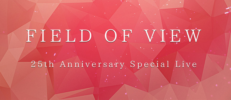 FIELD OF VIEW 25th Anniversary Special Live