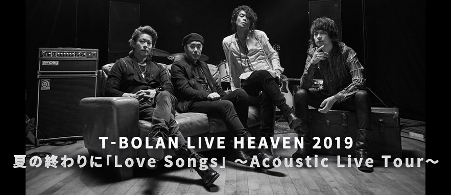 T-BOLAN LIVE HEAVEN 2019ƤνˡLove Songs Acoustic Live Tour