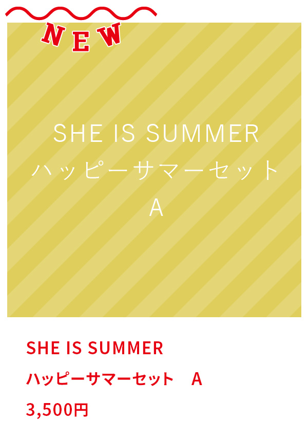 SHE IS SUMMER  ϥåԡޡåȡA