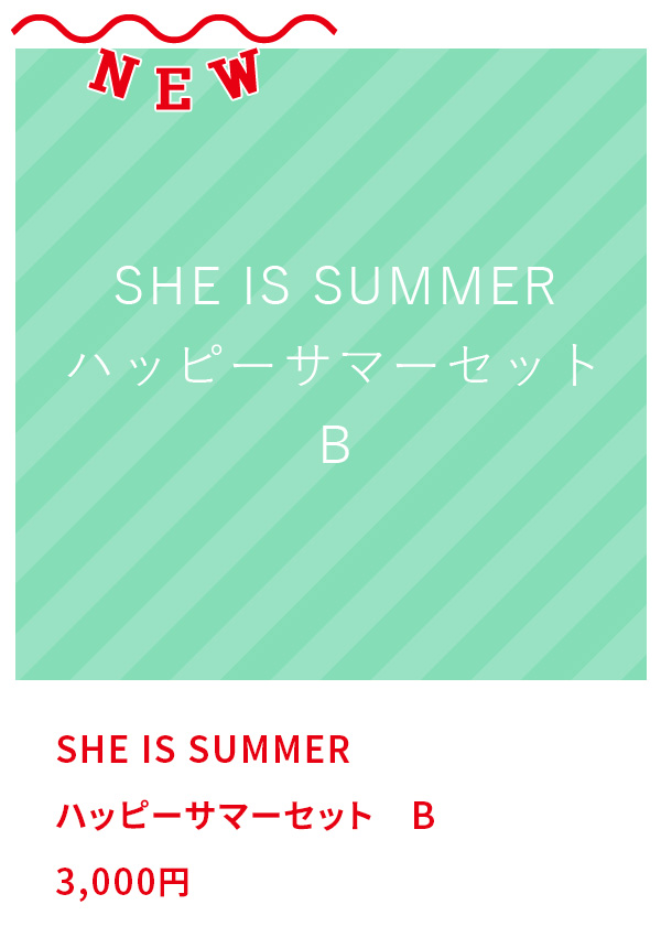 SHE IS SUMMER  ϥåԡޡåȡB