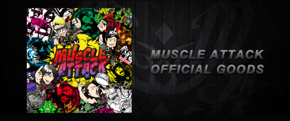 MUSCLE ATTACK ODDICIAL GOODS