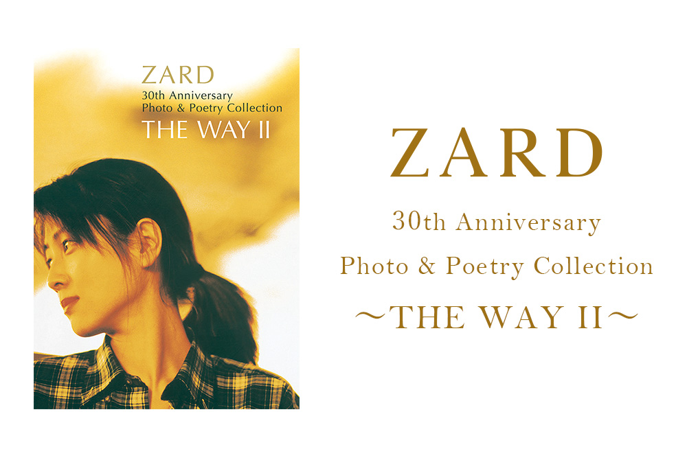 ZARD 30th Anniversary Photo & Poetry Collection ～THE WAY II～│Musing